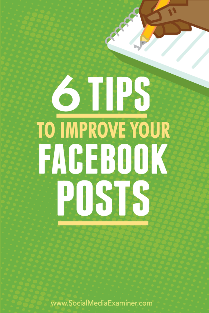 अपने फेसबुक पोस्ट को बेहतर बनाने के 6 टिप्स: सोशल मीडिया एग्जामिनर