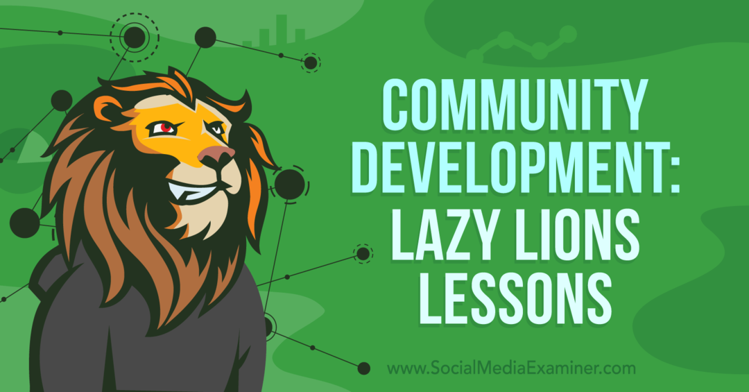 सामुदायिक विकास: आलसी शेर सबक-सोशल मीडिया परीक्षक