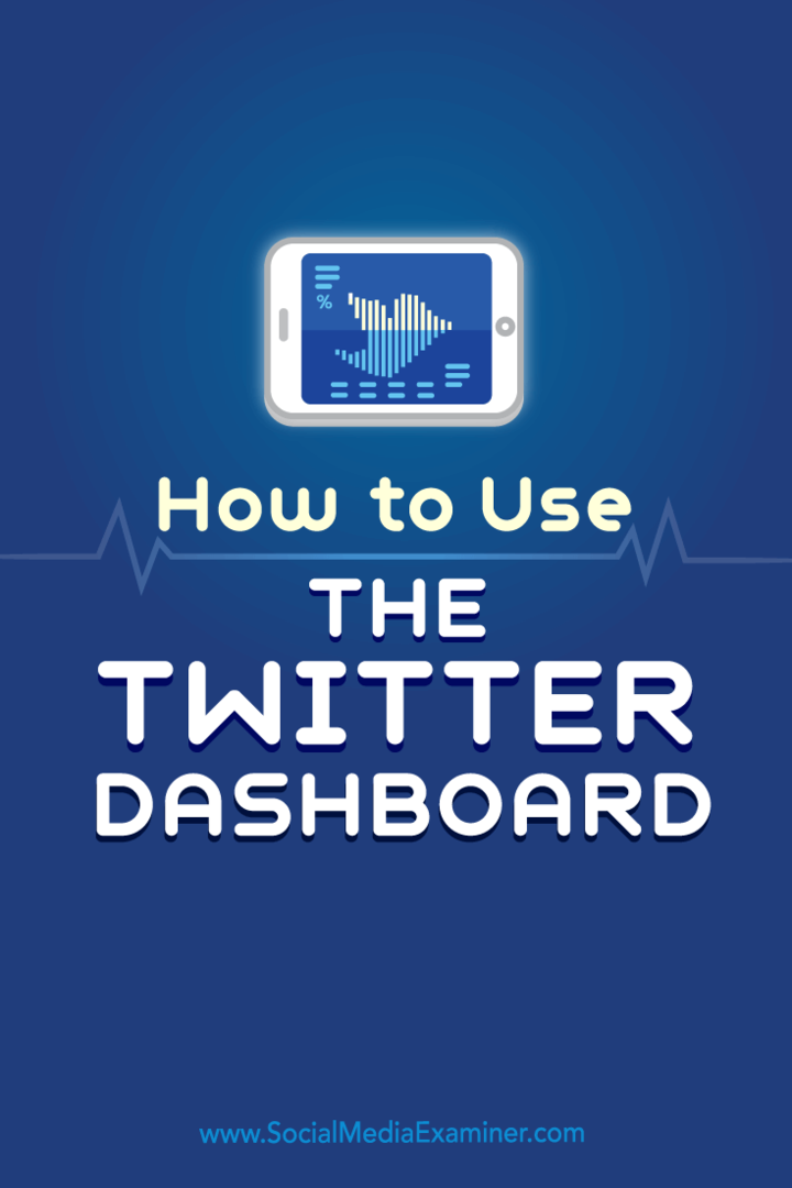 अपने ट्विटर मार्केटिंग को प्रबंधित करने के लिए ट्विटर डैशबोर्ड का उपयोग करने के टिप्स।