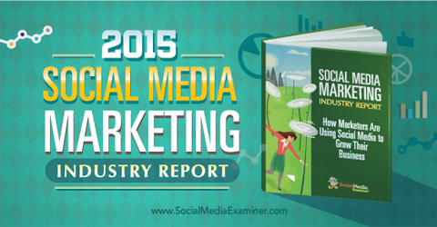 2015 की सोशल मीडिया मार्केटिंग रिपोर्ट