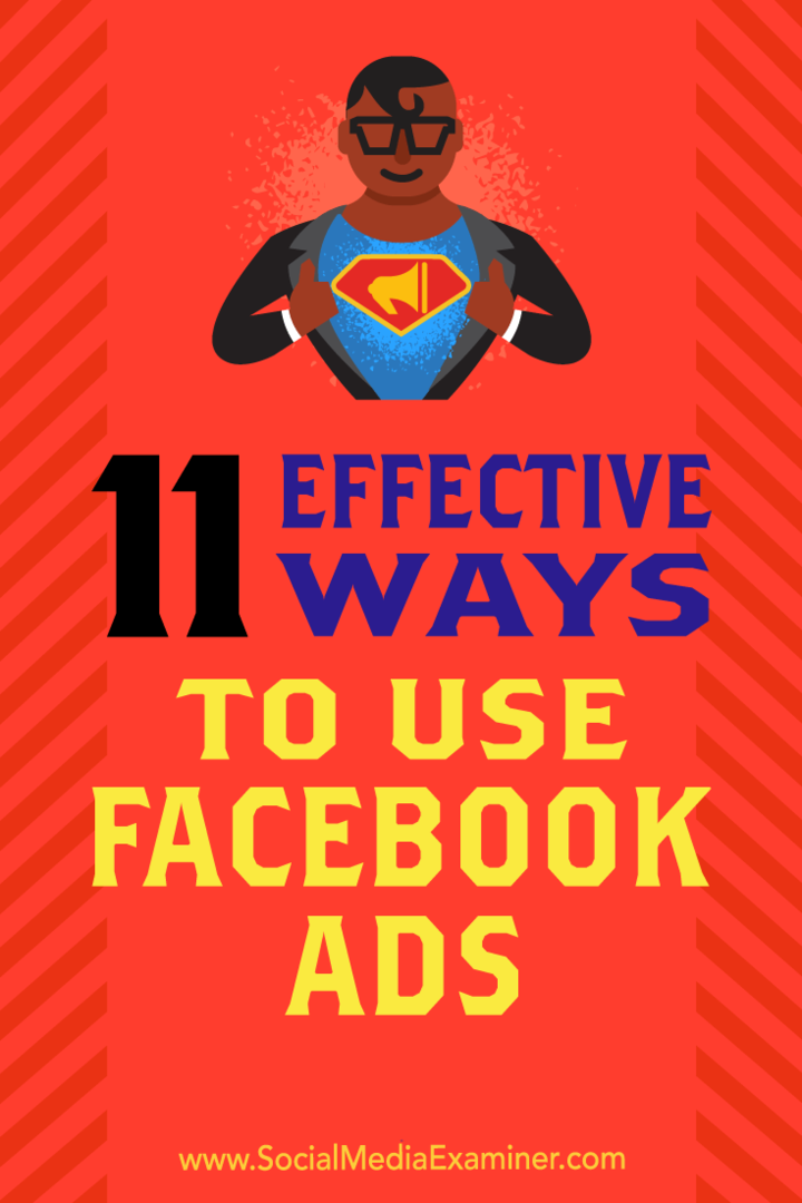 फेसबुक विज्ञापनों का उपयोग करने के 11 प्रभावी तरीके: सोशल मीडिया परीक्षक