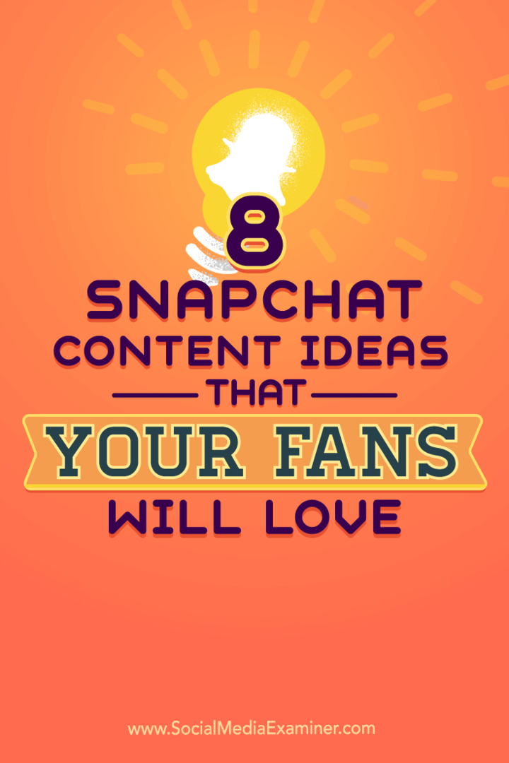 Snapchat सामग्री के लिए आठ विचारों पर सुझाव अपने जीवन को लाने के लिए।