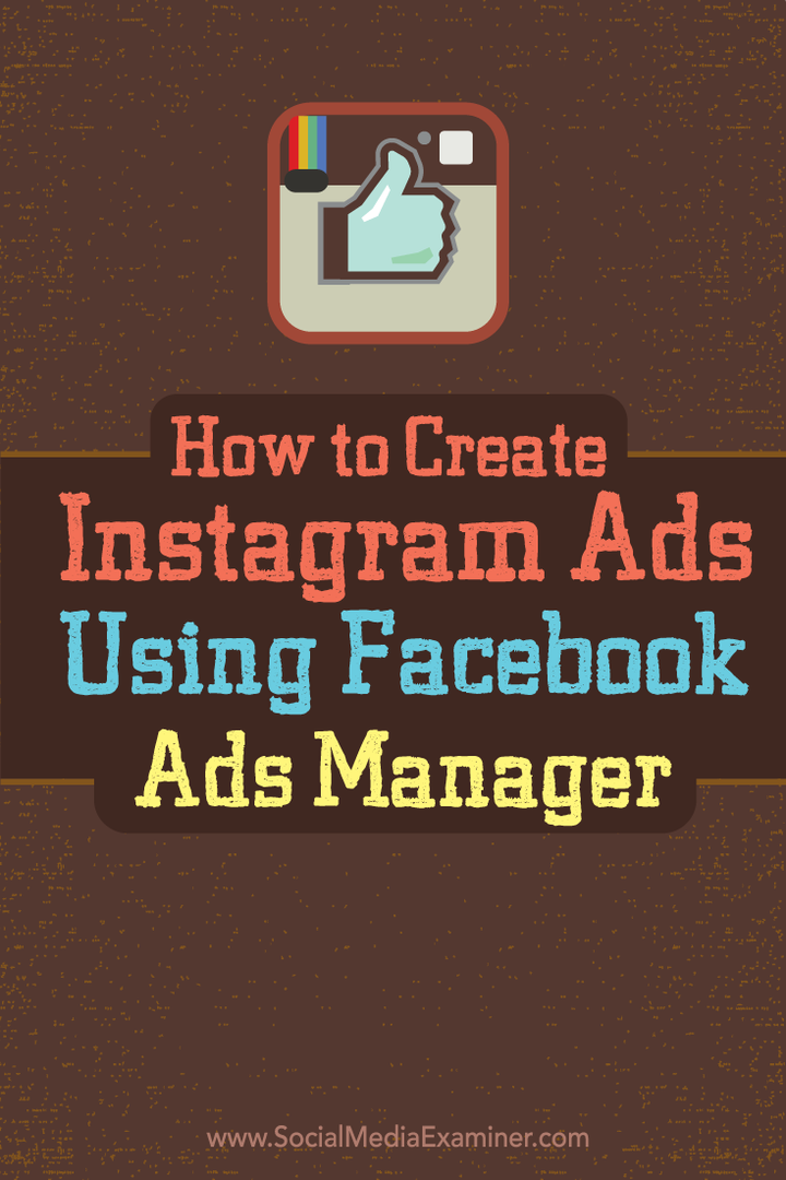 फेसबुक विज्ञापन प्रबंधक का उपयोग करके Instagram विज्ञापन कैसे बनाएं: सामाजिक मीडिया परीक्षक