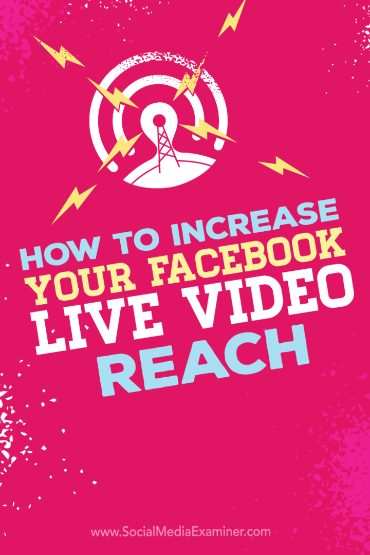 कैसे बढ़ाएं अपना फेसबुक लाइव वीडियो रीच: सोशल मीडिया एग्जामिनर