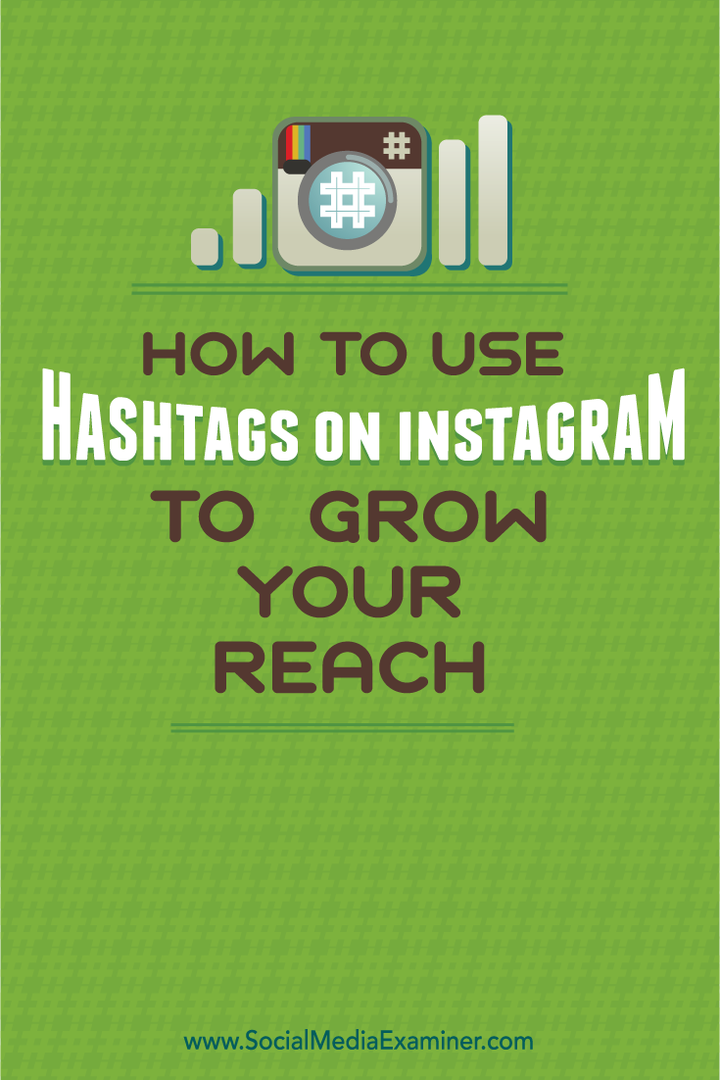 अपनी पहुंच बढ़ाने के लिए Instagram पर हैशटैग का उपयोग कैसे करें: सोशल मीडिया परीक्षक