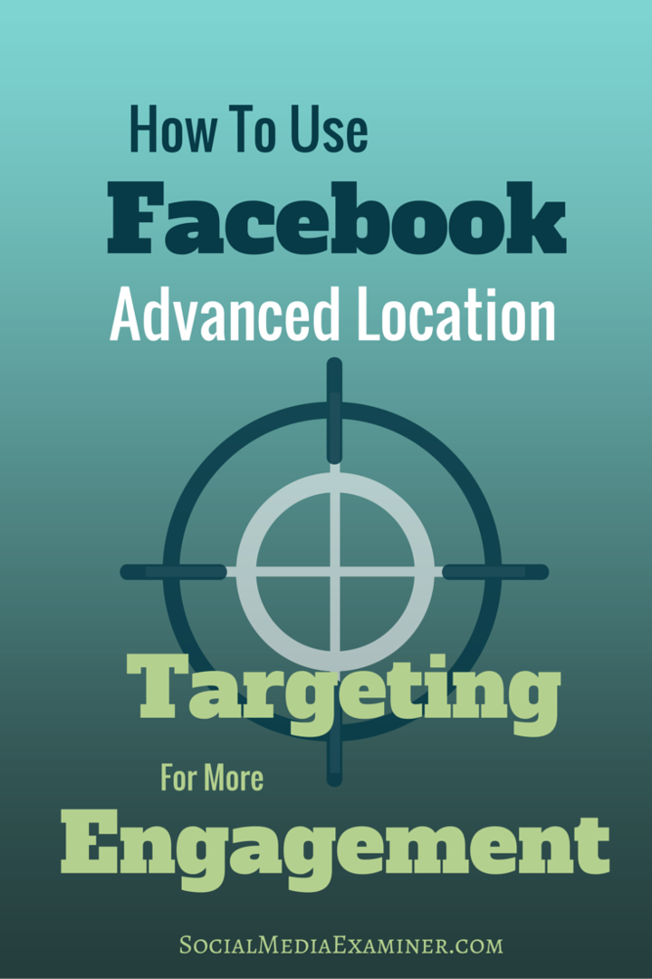 फेसबुक स्थान लक्ष्यीकरण का उपयोग कैसे करें