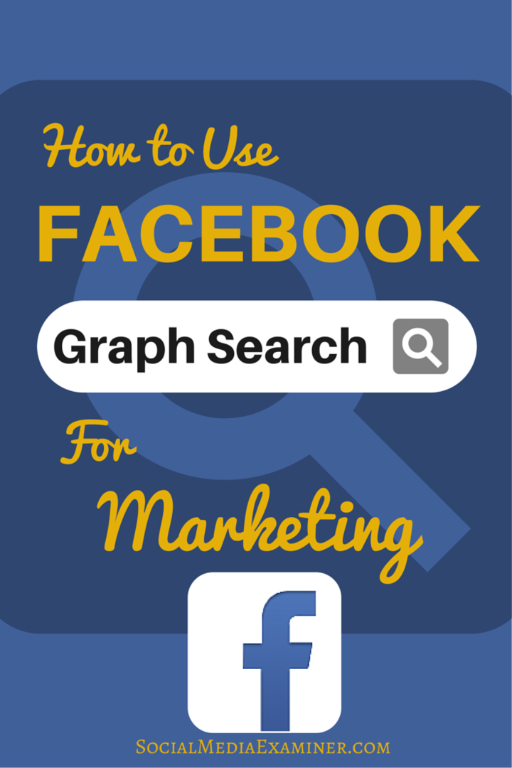 विपणन के लिए फेसबुक ग्राफ खोज का उपयोग कैसे करें