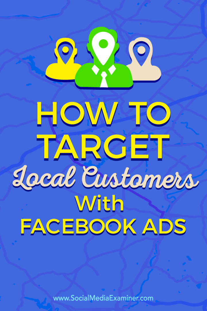 लक्षित फेसबुक विज्ञापनों का उपयोग करके अपने स्थानीय ग्राहकों से कैसे जुड़ें, इसके बारे में सुझाव।