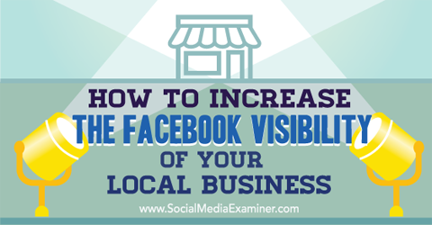 स्थानीय व्यापार के लिए फेसबुक दृश्यता बनाएँ