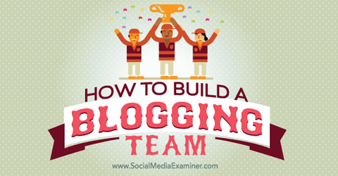 एक ब्लॉगिंग टीम बनाएँ