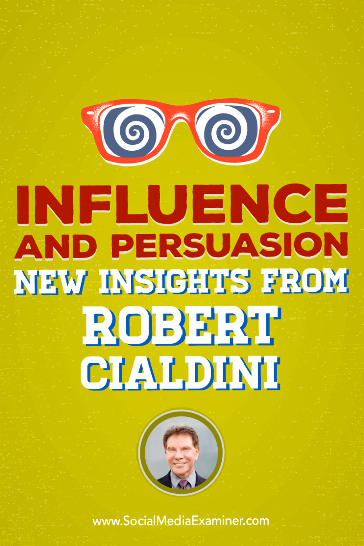 प्रभाव और अनुनय: रॉबर्ट Cialdini से नई अंतर्दृष्टि: सोशल मीडिया परीक्षक