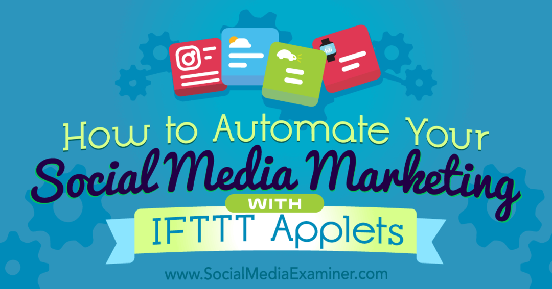 सोशल मीडिया परीक्षक पर क्रिस्टी हाइन्स द्वारा IFTTT Apple के साथ अपने सामाजिक मीडिया विपणन को स्वचालित कैसे करें।