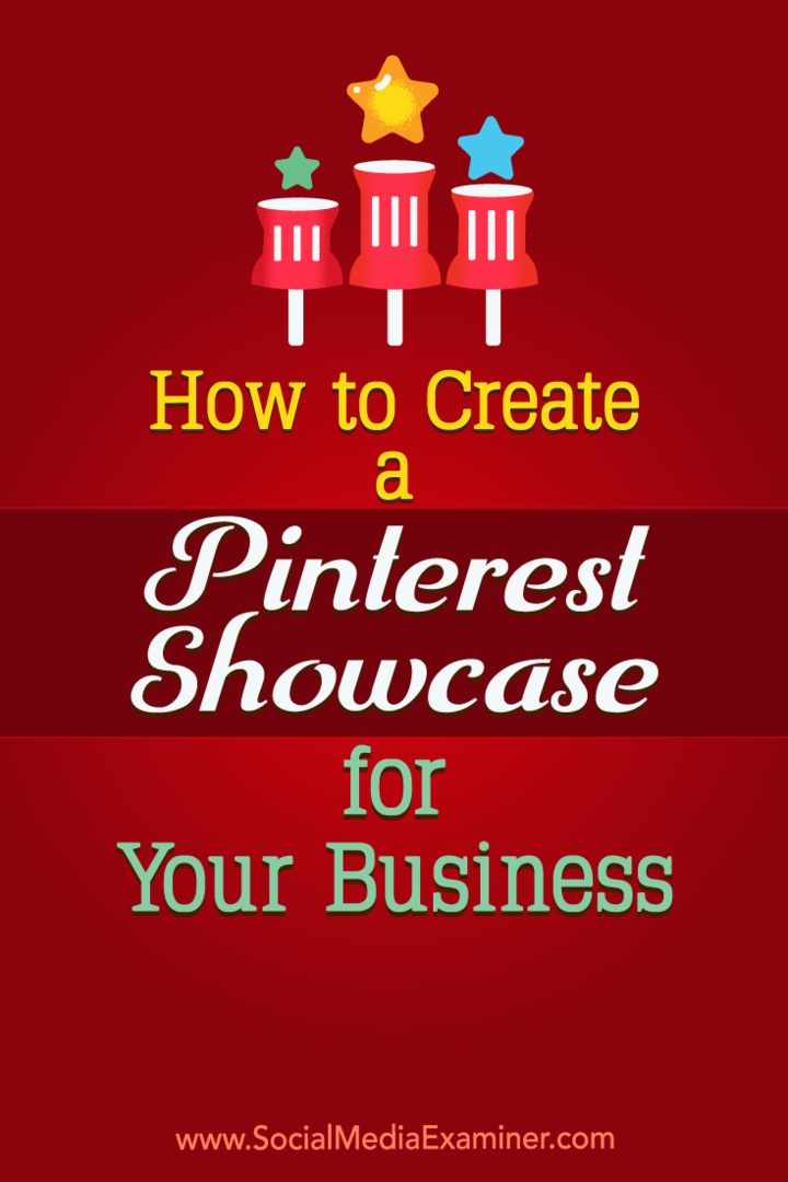सोशल मीडिया परीक्षक पर क्रिस्टी हाइन्स द्वारा आपके व्यवसाय के लिए एक Pinterest शोकेस कैसे बनाएं।