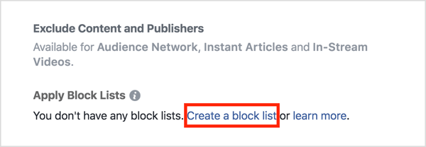 अपने विज्ञापन के प्लेसमेंट अनुभाग में, ब्लॉक सूचियाँ लागू करें पर क्लिक करें और फिर एक ब्लॉक सूची बनाएँ पर क्लिक करें।