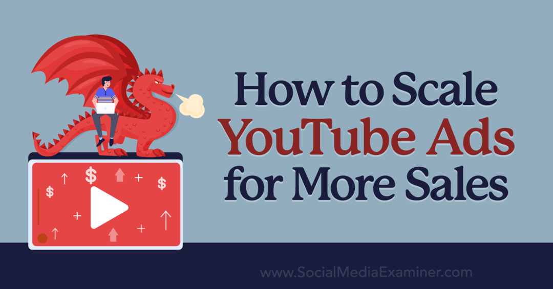 अधिक बिक्री-सोशल मीडिया परीक्षक के लिए YouTube विज्ञापनों का विस्तार कैसे करें