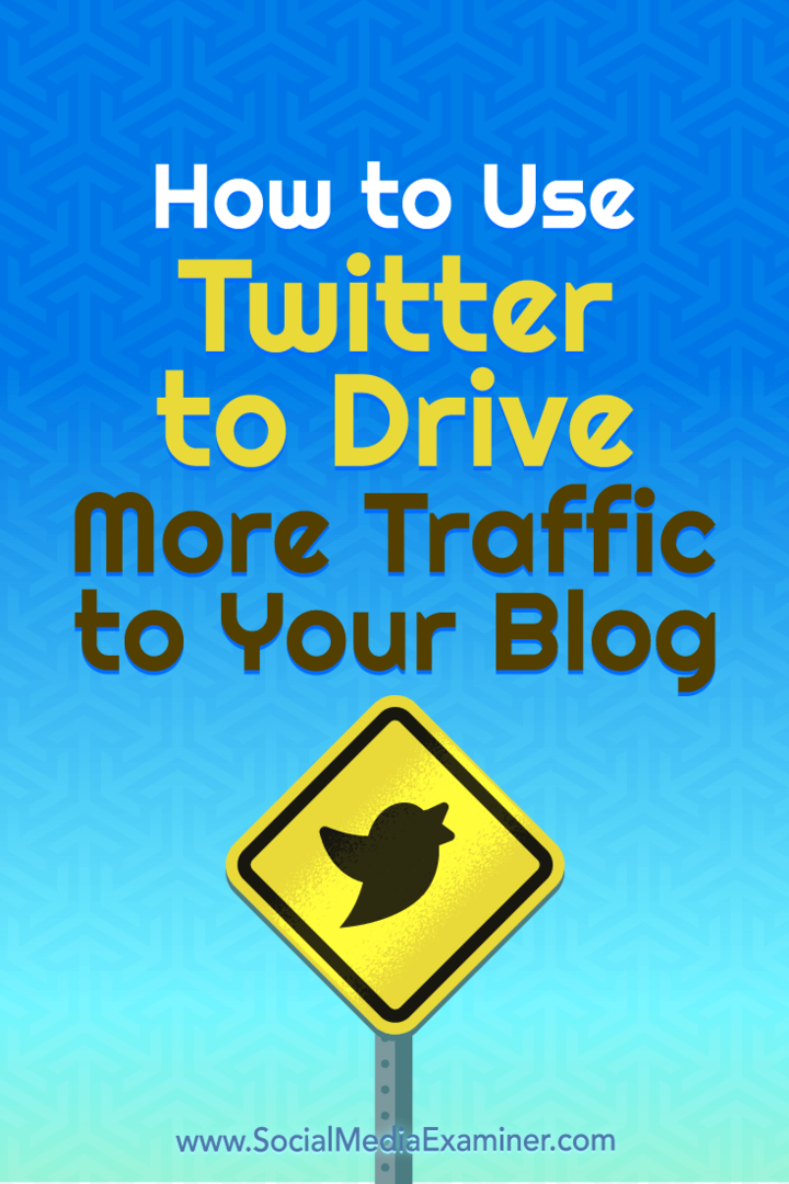 एंड्रयू पिकरिंग द्वारा सोशल मीडिया परीक्षक पर अपने ब्लॉग पर अधिक ट्रैफ़िक चलाने के लिए ट्विटर का उपयोग कैसे करें।