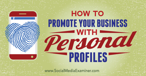 अपने व्यक्तिगत सामाजिक प्रोफ़ाइल के साथ अपने व्यवसाय को बढ़ावा दें