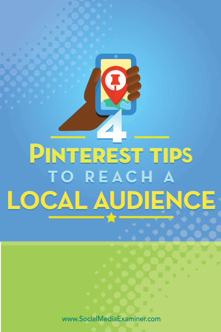 स्थानीय Pinterest दर्शकों तक पहुंचने के चार तरीकों पर सुझाव।