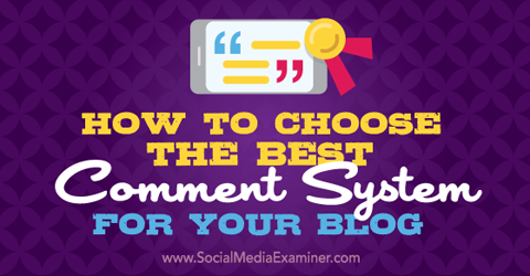 अपने ब्लॉग के लिए एक टिप्पणी प्रणाली चुनें