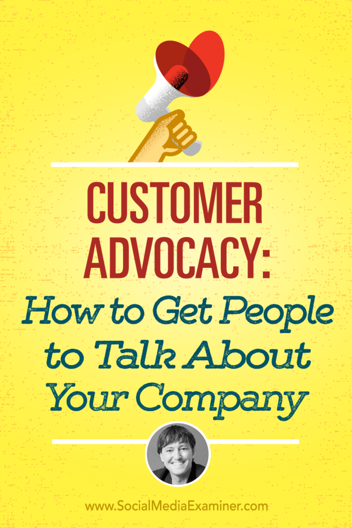 ग्राहक वकालत: अपनी कंपनी के बारे में बात करने के लिए लोगों को कैसे प्राप्त करें: सामाजिक मीडिया परीक्षक