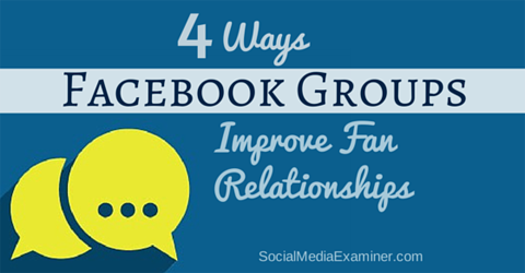 फेसबुक समूहों के साथ प्रशंसक संबंधों में सुधार