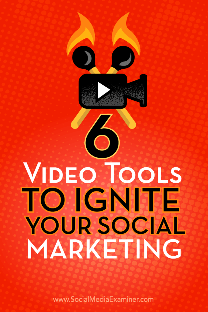 छह वीडियो टूल के बारे में सुझाव जो आप अपने सोशल मीडिया मार्केटिंग पॉप बनाने के लिए उपयोग कर सकते हैं।