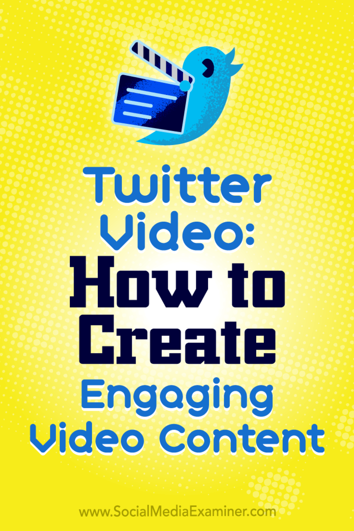 ट्विटर वीडियो: सोशल मीडिया एग्जामिनर पर बेथ ग्लैडस्टोन द्वारा एंगेजिंग वीडियो कंटेंट कैसे बनाएं।