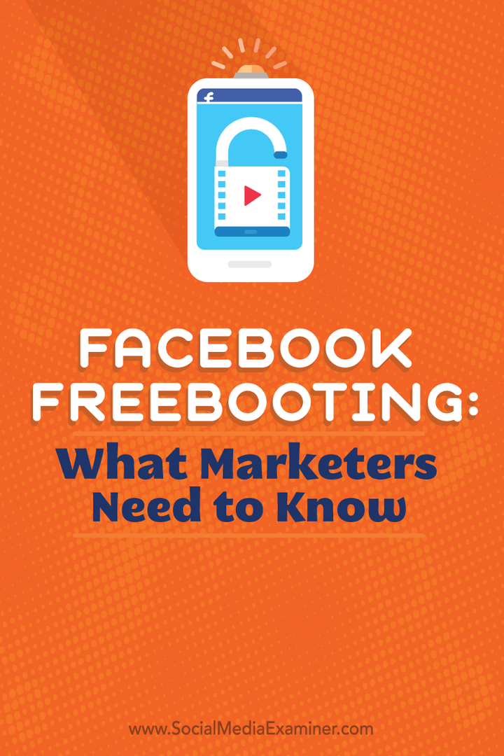 फेसबुक फ्रीबोटिंग: मार्केटर्स को क्या जानना चाहिए: सोशल मीडिया एग्जामिनर