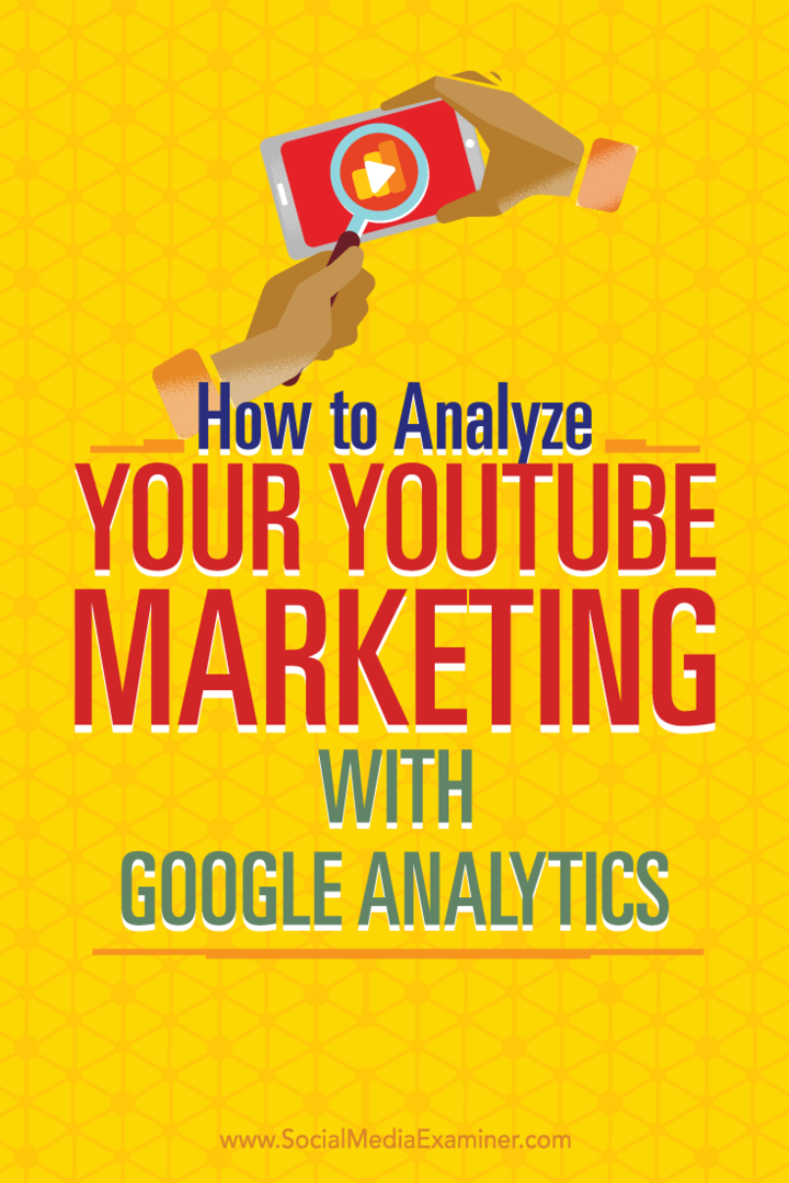 अपने YouTube मार्केटिंग प्रयासों का विश्लेषण करने के लिए Google Analytics का उपयोग करने के लिए टिप्स।