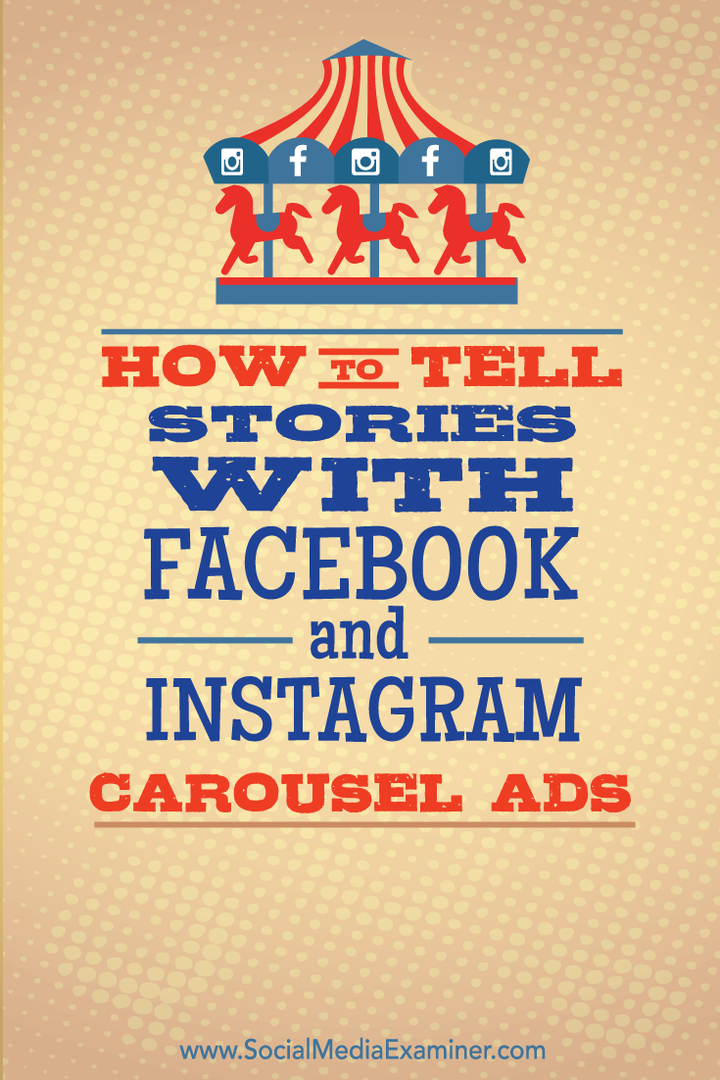 फेसबुक और इंस्टाग्राम हिंडोला विज्ञापनों के साथ कहानियां कैसे बताएं: सोशल मीडिया परीक्षक