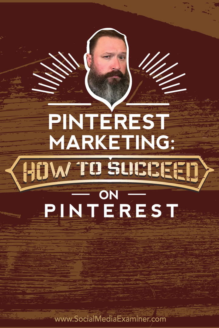 Pinterest मार्केटिंग: Pinterest पर सफलता कैसे प्राप्त करें: सोशल मीडिया परीक्षक