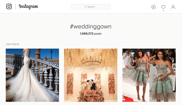 यदि आप वेडिंग गाउन की मार्केटिंग कर रहे हैं, तो आप इंस्टाग्राम पर हैशटैग #weddinggown खोज सकते हैं।