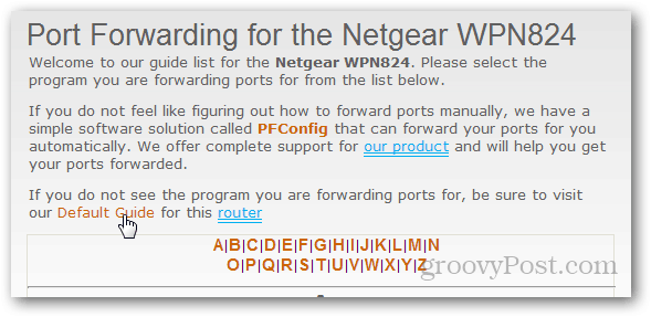 यदि संदेह है, तो portforward.com पर राउटर के लिए डिफ़ॉल्ट गाइड का उपयोग करें