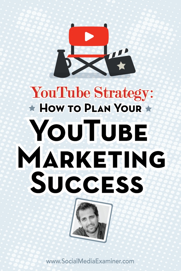 YouTube रणनीति: अपनी YouTube मार्केटिंग सफलता की योजना कैसे बनाएं: सामाजिक मीडिया परीक्षक