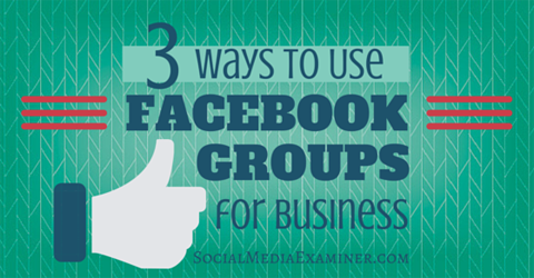 व्यवसाय के लिए facebook समूहों का उपयोग करें