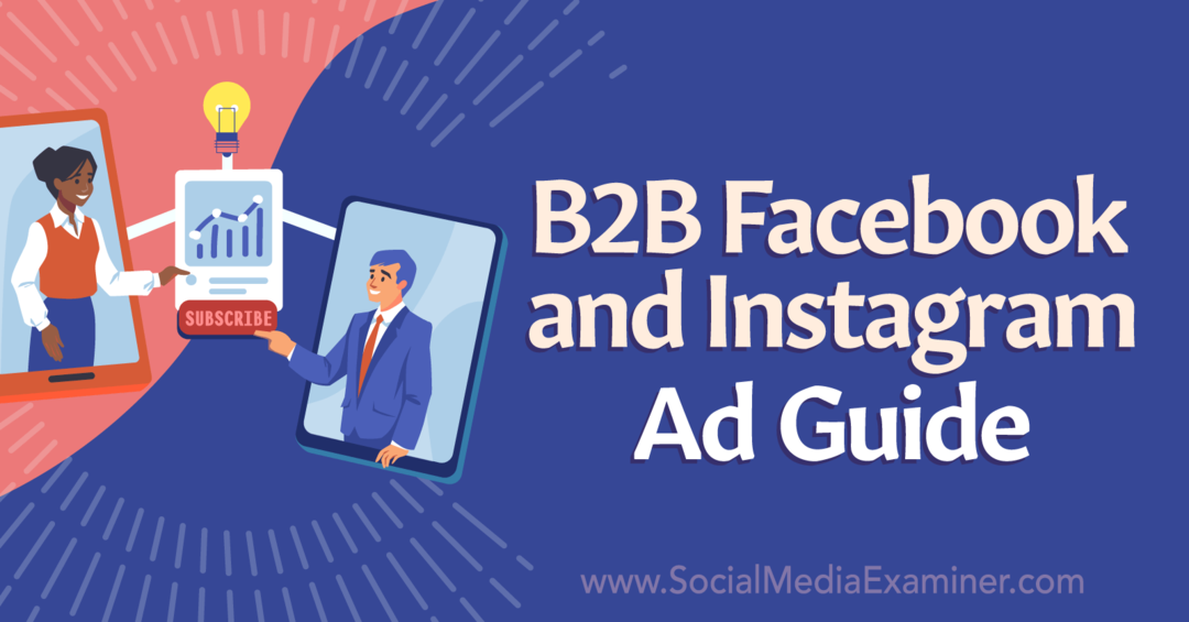 B2B Facebook और Instagram विज्ञापन गाइड-सोशल मीडिया परीक्षक