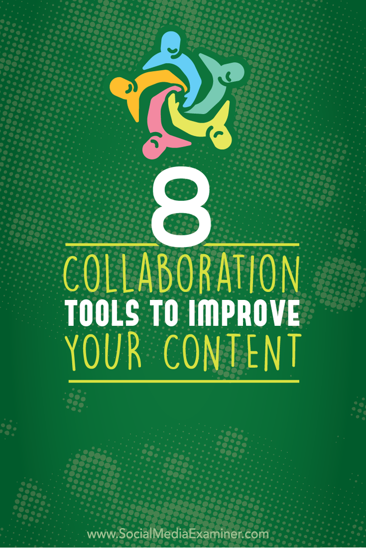 आपकी सामग्री में सुधार करने के लिए 8 सहयोग उपकरण: सोशल मीडिया परीक्षक