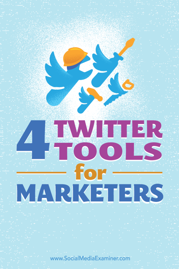 विपणक के लिए 4 ट्विटर टूल: सोशल मीडिया परीक्षक