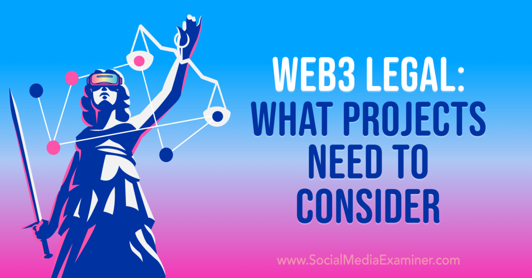 Web3 कानूनी: किन परियोजनाओं पर विचार करने की आवश्यकता है-सोशल मीडिया परीक्षक