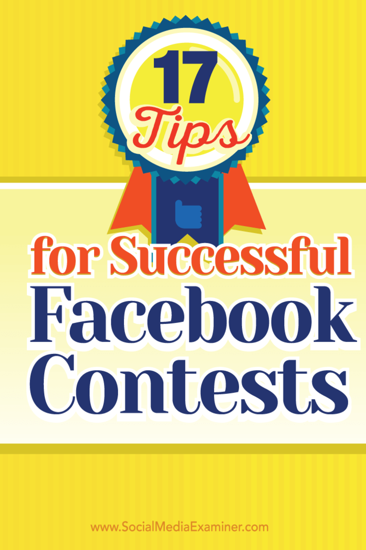 सफल फेसबुक प्रतियोगिताएं के लिए 17 टिप्स: सोशल मीडिया परीक्षक