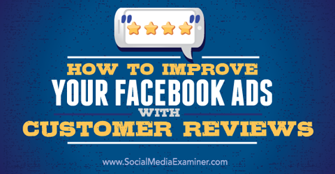 ग्राहक समीक्षाओं के साथ फेसबुक विज्ञापनों में सुधार करें
