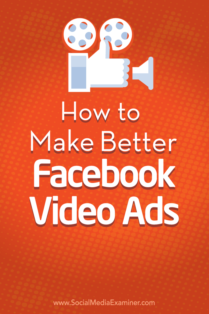 कैसे करें बेहतर फेसबुक वीडियो विज्ञापन: सोशल मीडिया परीक्षक