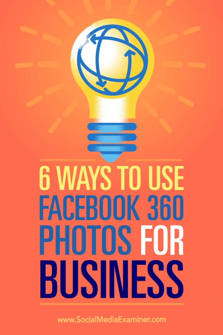 अपने व्यवसाय को बढ़ावा देने के लिए छह तरीके के टिप्स आप फेसबुक 360 फोटो का उपयोग कर सकते हैं।