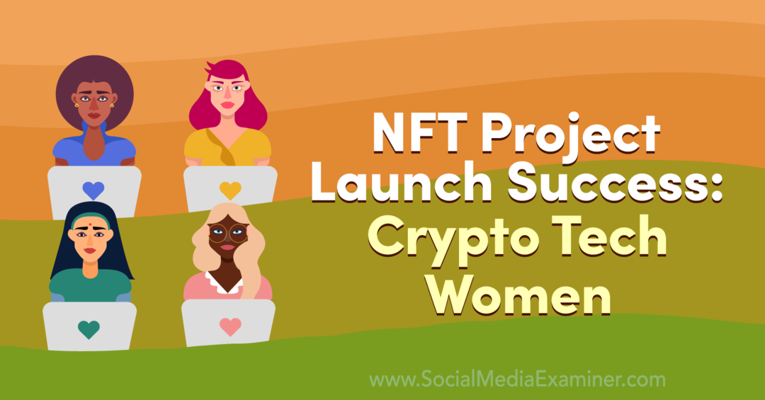 NFT प्रोजेक्ट लॉन्च सफलता: क्रिप्टो टेक महिला-सोशल मीडिया परीक्षक