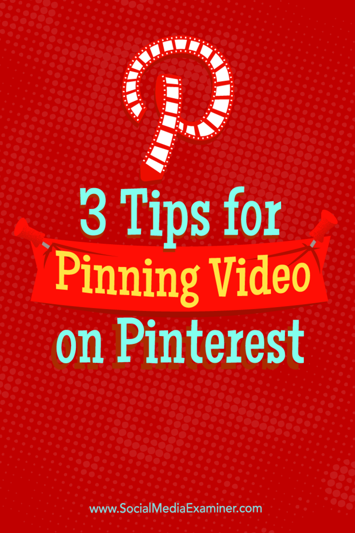 Pinterest पर वीडियो डालने के 3 टिप्स: सोशल मीडिया एग्जामिनर