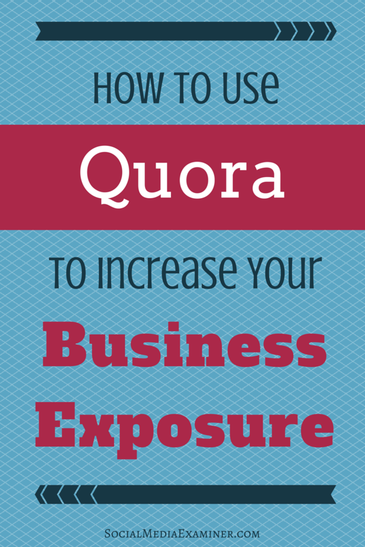 कैसे व्यापार प्रदर्शन का निर्माण करने के लिए quora का उपयोग करें