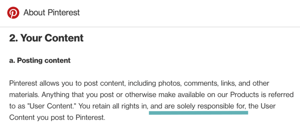 Pinterest की शर्तें स्पष्ट रूप से कहती हैं कि आपके द्वारा पोस्ट की गई उपयोगकर्ता सामग्री के लिए आप ज़िम्मेदार हैं।