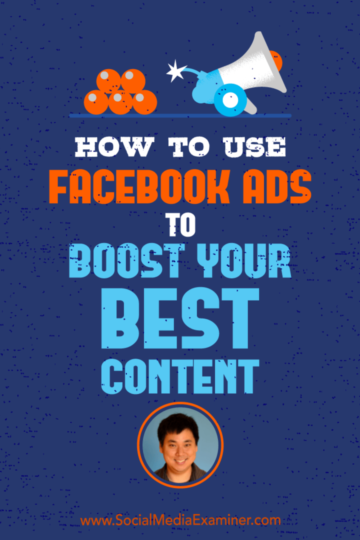 अपनी सर्वश्रेष्ठ सामग्री को बढ़ाने के लिए फेसबुक विज्ञापनों का उपयोग कैसे करें: सोशल मीडिया परीक्षक