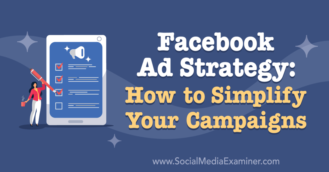 फेसबुक विज्ञापन रणनीति: सोशल मीडिया मार्केटिंग पॉडकास्ट पर बेन हीथ से अंतर्दृष्टि की विशेषता वाले अपने अभियानों को कैसे सरल बनाएं।