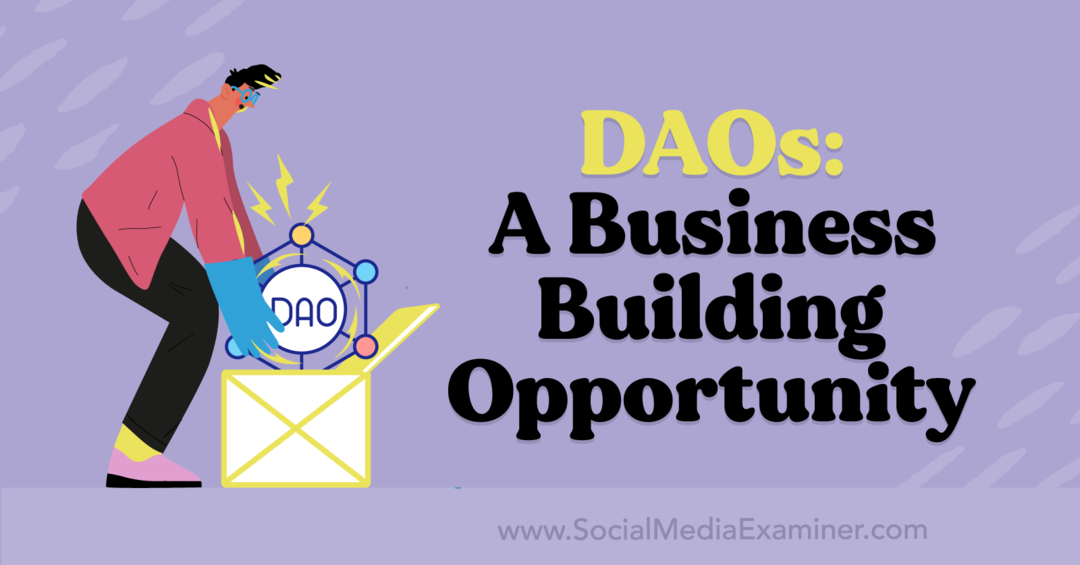 डीएओ: एक व्यवसाय-निर्माण अवसर-सोशल-मीडिया-परीक्षक